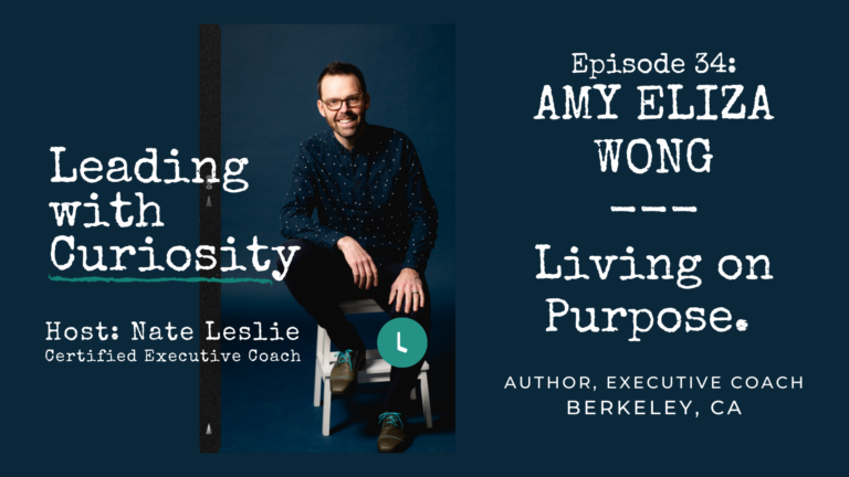 Ep.34 – Living on Purpose. Guest Amy Eliza Wong - Leslie Leadership