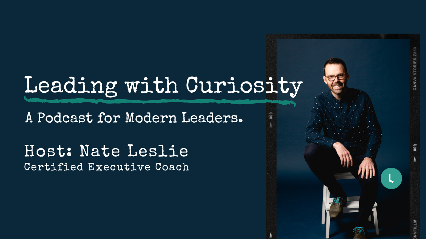 Leading with Curiosity Podcast Cover Nate Leslie